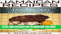 [Free Read] Jamaican Recipes - 10 Most Treasured Jamaican Cooking Recipes (Jamaica Cookbook) Full