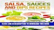 [Free Read] Salsa, Sauces and Dips Recipes - The Ultimate Salsa Recipe Cookbook: Get On The Dip