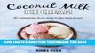 [PDF] Coconut Milk Ice Cream: Vegan   Grain-free Ice Creams   Frozen Treats - Made Using Coconut