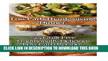 [PDF] Low Carb Thanksgiving Dinner: 25 Guilt Free Traditionally Delicious Low Carb Recipes.: (low