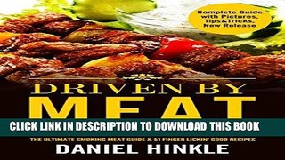 [Free Read] Driven By Meat: The Ultimate Smoking Meat Guide   51 Finger Lickin  Good Recipes +