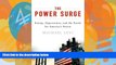 Big Deals  The Power Surge: Energy, Opportunity, and the Battle for America s Future  Best Seller