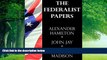 Big Deals  The Federalist Papers  Full Ebooks Most Wanted