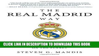[PDF] The Real Madrid Way: How Values Created the Most Successful Sports Team on the Planet Full