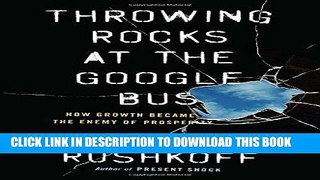 [PDF] Throwing Rocks at the Google Bus: How Growth Became the Enemy of Prosperity [Online Books]