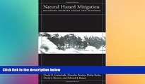 Full [PDF]  Natural Hazard Mitigation: Recasting Disaster Policy And Planning  READ Ebook Full