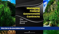 Big Deals  Managing Federal Government Contracts: The Answer Book  Best Seller Books Most Wanted