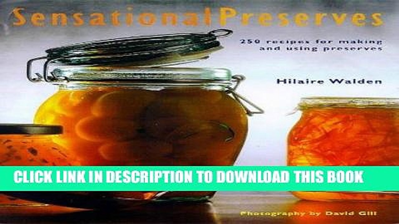 [PDF] Sensational Preserves: 250 Recipes for Jams, Jellies, Chutneys and Sauces and How Popular