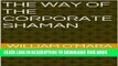 [New] Ebook The Way of the Corporate Shaman Free Read