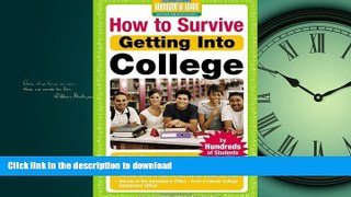 READ THE NEW BOOK How to Survive Getting Into College: By Hundreds of Students Who Did (Hundreds