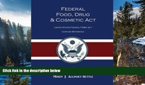 Must Have PDF  Federal Food, Drug, and Cosmetic Act: The United States Federal FD C Act Concise