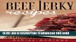 [PDF] Beef Jerky Recipes: Homemade Beef Jerky, Turkey Jerky, Buffalo Jerky, Fish Jerky, and