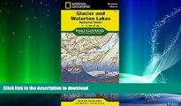 FAVORITE BOOK  Glacier and Waterton Lakes National Parks (National Geographic Trails Illustrated