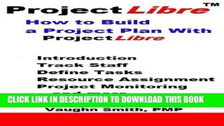 Best Seller How to Build a Project Plan With ProjectLibre (ProjectLibre User Reference Book 4)