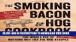 [PDF] The Smoking Bacon   Hog Cookbook: The Whole Pig   Nothing But the Pig BBQ Recipes Full Online