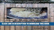 [PDF] How To Make Goats  Milk Mozzarella: plus what to do with all that whey including make