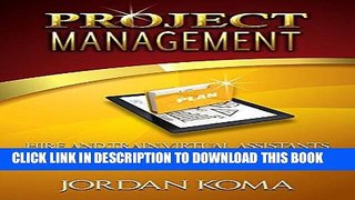 Best Seller PROJECT MANAGEMENT: Hire and Train Virtual Assistants and Freelancers to Build a