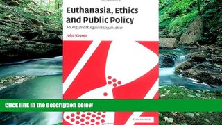 Big Deals  Euthanasia, Ethics and Public Policy: An Argument Against Legalisation  Best Seller