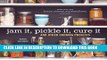 [PDF] Jam It, Pickle It, Cure It: And Other Cooking Projects Full Collection