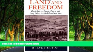 Big Deals  Land and Freedom: Rural Society, Popular Protest, and Party Politics in Antebellum New