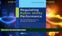 Big Deals  Regulating Public Utility Performance: The Law of Market Structure, Pricing and