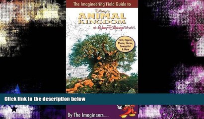 Pdf Online The Imagineering Field Guide to Disney s Animal Kingdom at Walt Disney World