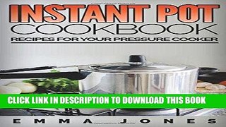 [PDF] Instant Pot Cookbook: Recipes For Your Pressure Cooker Full Online