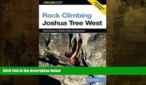 Online eBook Rock Climbing Joshua Tree West: Quail Springs To Hidden Valley Campground (Regional