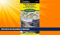 READ BOOK  Tahoe National Forest East [Sierra Buttes, Donner Pass] (National Geographic Trails