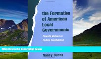 Big Deals  The Formation of American Local Governments: Private Values in Public Institutions