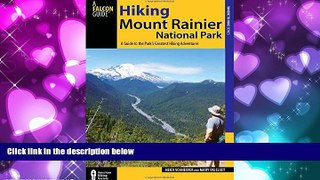 For you Hiking Mount Rainier National Park: A Guide To The Park s Greatest Hiking Adventures