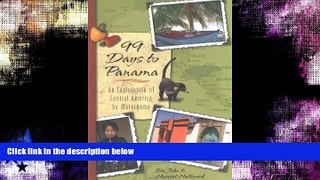For you 99 Days to Panama: An Exploration of Central America by Motorhome, How A Couple and Their