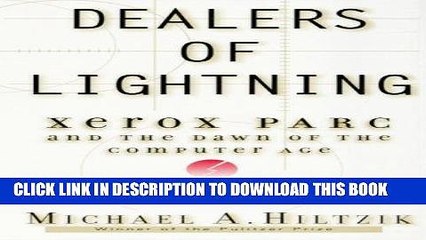 [PDF] Dealers of Lightning: Xerox PARC and the Dawn of the Computer Age [Full Ebook]