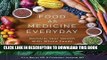 [Read PDF] Food As Medicine Everyday: Reclaim Your Health With Whole Foods Download Free