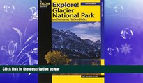 Enjoyed Read Explore! Glacier National Park and Montana s Flathead Valley (Exploring Series)