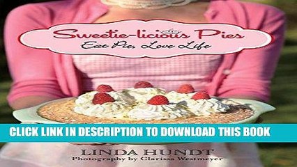 [PDF] Sweetie-licious Pies: Eat Pie, Love Life Full Collection