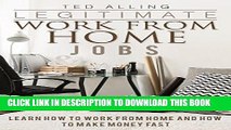 [Free Read] Legitimate Work from Home Jobs: Learn How to Work from Home and How to Make Money Fast
