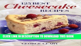 [PDF] 125 Best Cheesecake Recipes Full Online