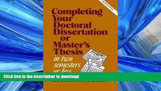 FAVORIT BOOK Completing Your Doctoral Dissertation/Master s Thesis in Two Semesters or Less READ