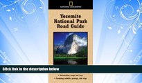 Online eBook National Geographic Yosemite National Park Road Guide (National Geographic Road Guides)