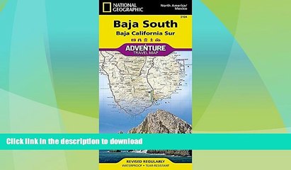 READ  Baja South: Baja California Sur [Mexico] (National Geographic Adventure Map) FULL ONLINE