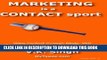 [Free Read] Marketing Is A Contact Sport: Make Contact Through Blogs, Seo (Search Engine