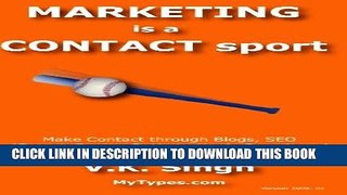 [Free Read] Marketing Is A Contact Sport: Make Contact Through Blogs, Seo (Search Engine