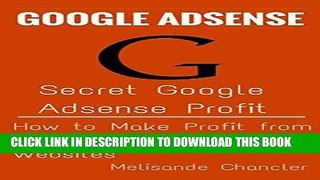 [PDF] Secret Google Adsense Profit: How to Make Profit from Your Niche Adsense Websites Popular