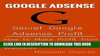 [PDF] Secret Google Adsense Profit: How to Make Profit from Your Niche Adsense Websites Popular