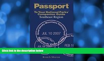 For you Passport To Your National ParksÂ® Companion Guide: Southeast Region (Passport Series)