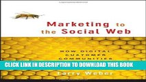 [New] Ebook Marketing to the Social Web: How Digital Customer Communities Build Your Business Free