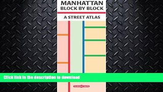 GET PDF  Manhattan Block by Block: A Street Atlas  BOOK ONLINE
