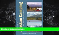 Choose Book Traveler s Guide to Alaskan Camping: Alaska and Yukon Camping With RV or Tent