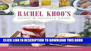 [PDF] Rachel Khoo s Sweet and Savoury PÃ¢tÃ©s Popular Colection